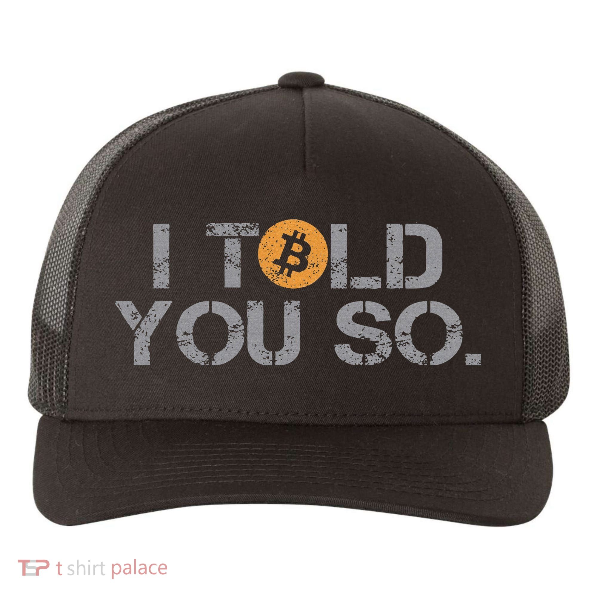 I Told You So Bitcoin Funny Btc Crypto Cryptocurrency Trader Yupoong Adult 5-Panel Trucker Hat