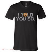I Told You So Bitcoin Funny Btc Crypto Cryptocurrency Trader V-Neck T-Shirt thumb 0