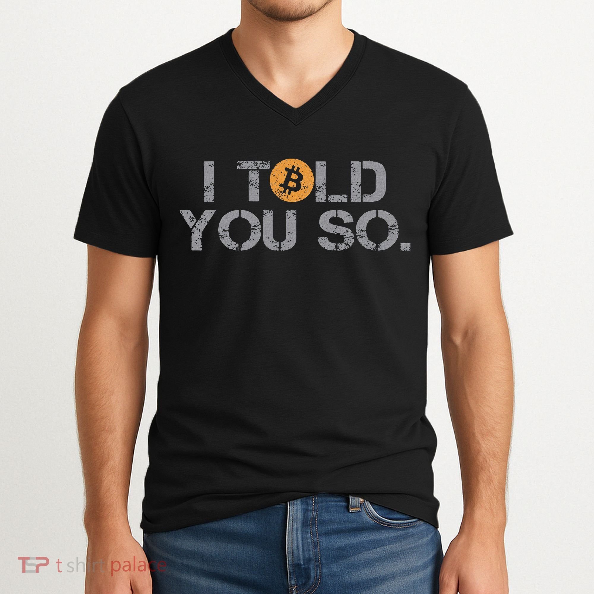 I Told You So Bitcoin Funny Btc Crypto Cryptocurrency Trader V-Neck T-Shirt