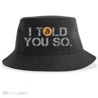 I Told You So Bitcoin Funny Btc Crypto Cryptocurrency Trader Sustainable Bucket Hat thumb 0