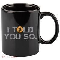 I Told You So Bitcoin Funny Btc Crypto Cryptocurrency Trader 11oz C Handle Ceramic Mug thumb 0