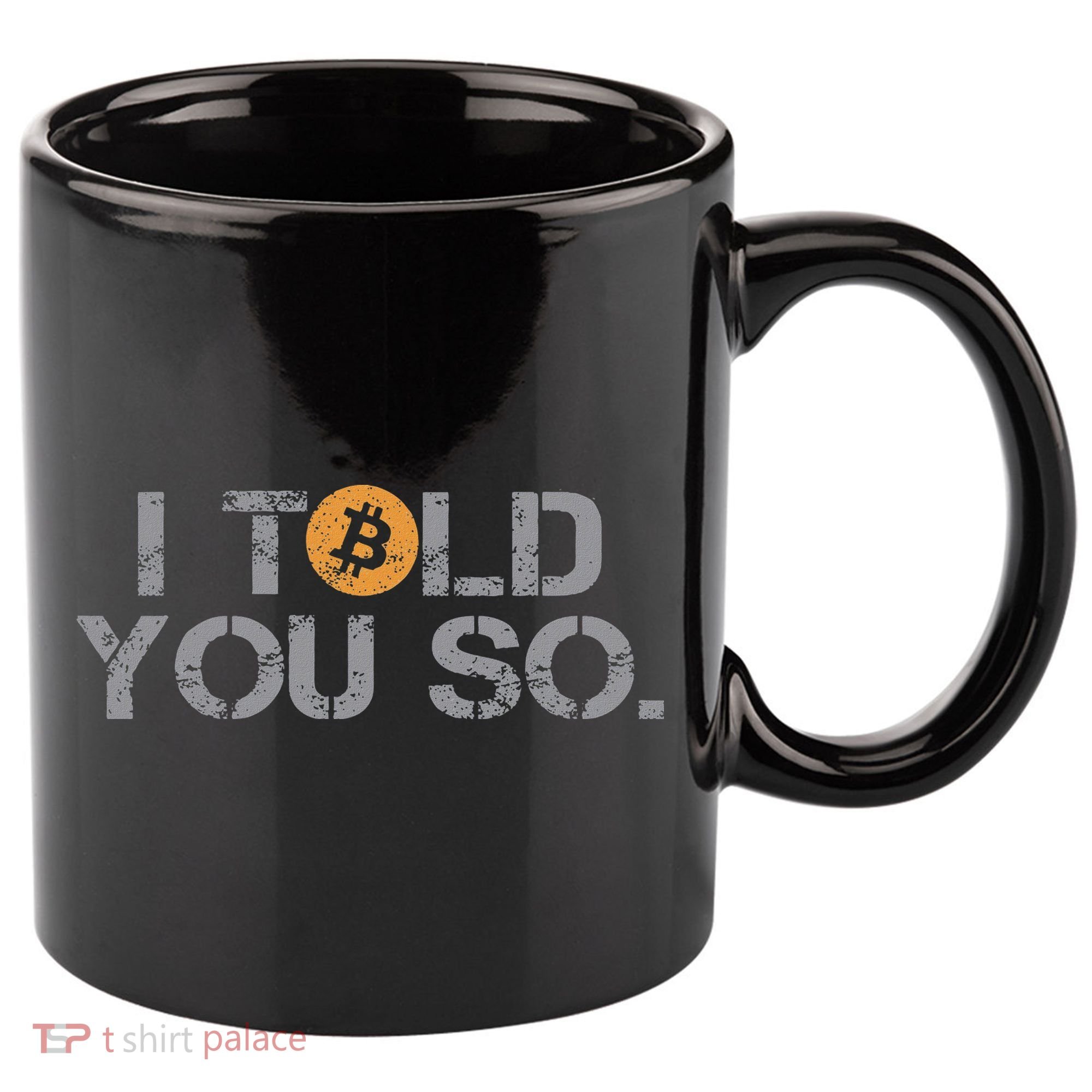 I Told You So Bitcoin Funny Btc Crypto Cryptocurrency Trader 11oz C Handle Ceramic Mug