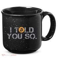 I Told You So Bitcoin Funny Btc Crypto Cryptocurrency Trader 15oz Campfire Ceramic Mug thumb 0