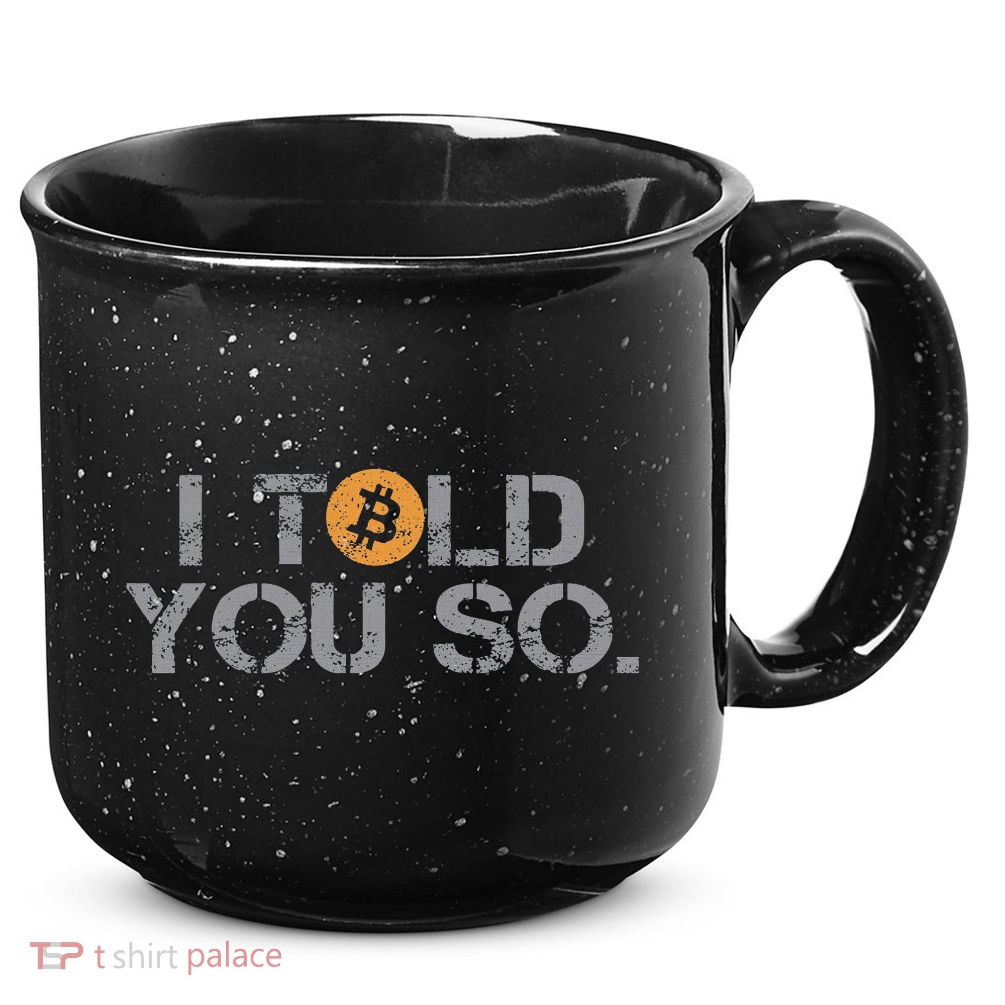I Told You So Bitcoin Funny Btc Crypto Cryptocurrency Trader 15oz Campfire Ceramic Mug