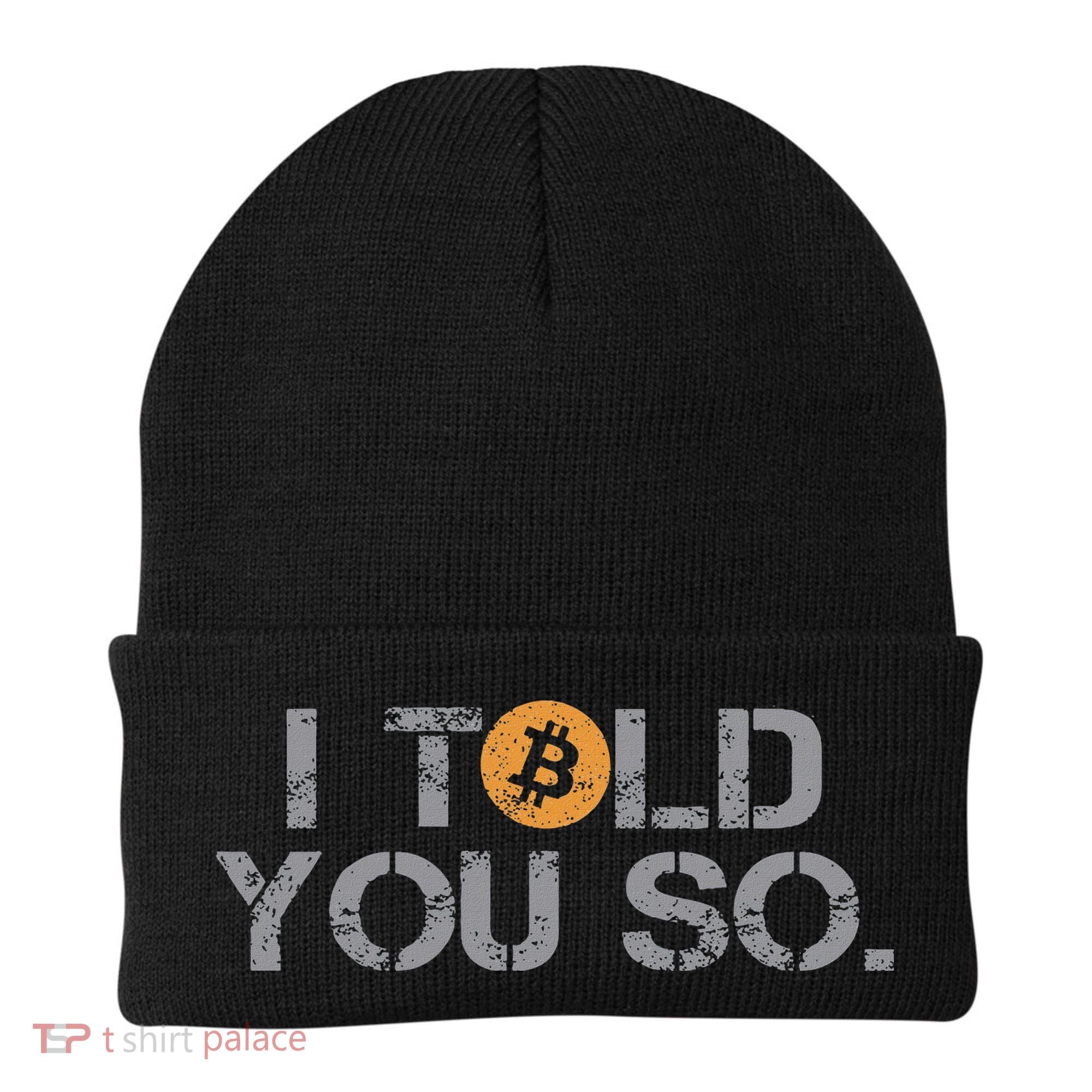 I Told You So Bitcoin Funny Btc Crypto Cryptocurrency Trader Beanie