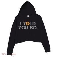 I Told You So Bitcoin Funny Btc Crypto Cryptocurrency Trader Crop Fleece Hoodie thumb 0