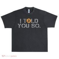 I Told You So Bitcoin Funny Btc Crypto Cryptocurrency Trader Urban Oversized Heavyweight T-Shirt thumb 0