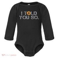 I Told You So Bitcoin Funny Btc Crypto Cryptocurrency Trader Baby Long Sleeve Bodysuit thumb 0