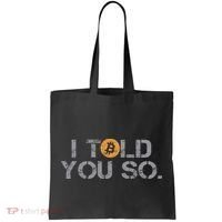 I Told You So Bitcoin Funny Btc Crypto Cryptocurrency Trader Tote Bag thumb 0