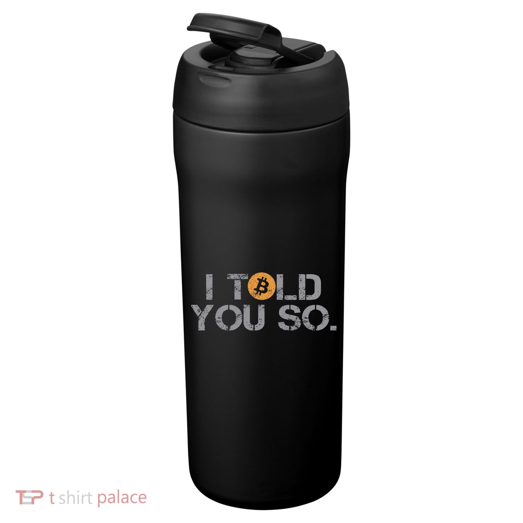 I Told You So Bitcoin Funny Btc Crypto Cryptocurrency Trader 24oz Duet Stainless Steel Tumbler