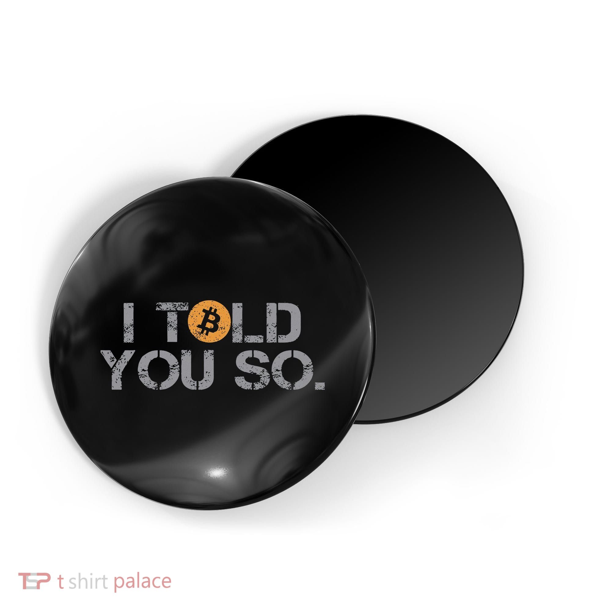 I Told You So Bitcoin Funny Btc Crypto Cryptocurrency Trader Magnet