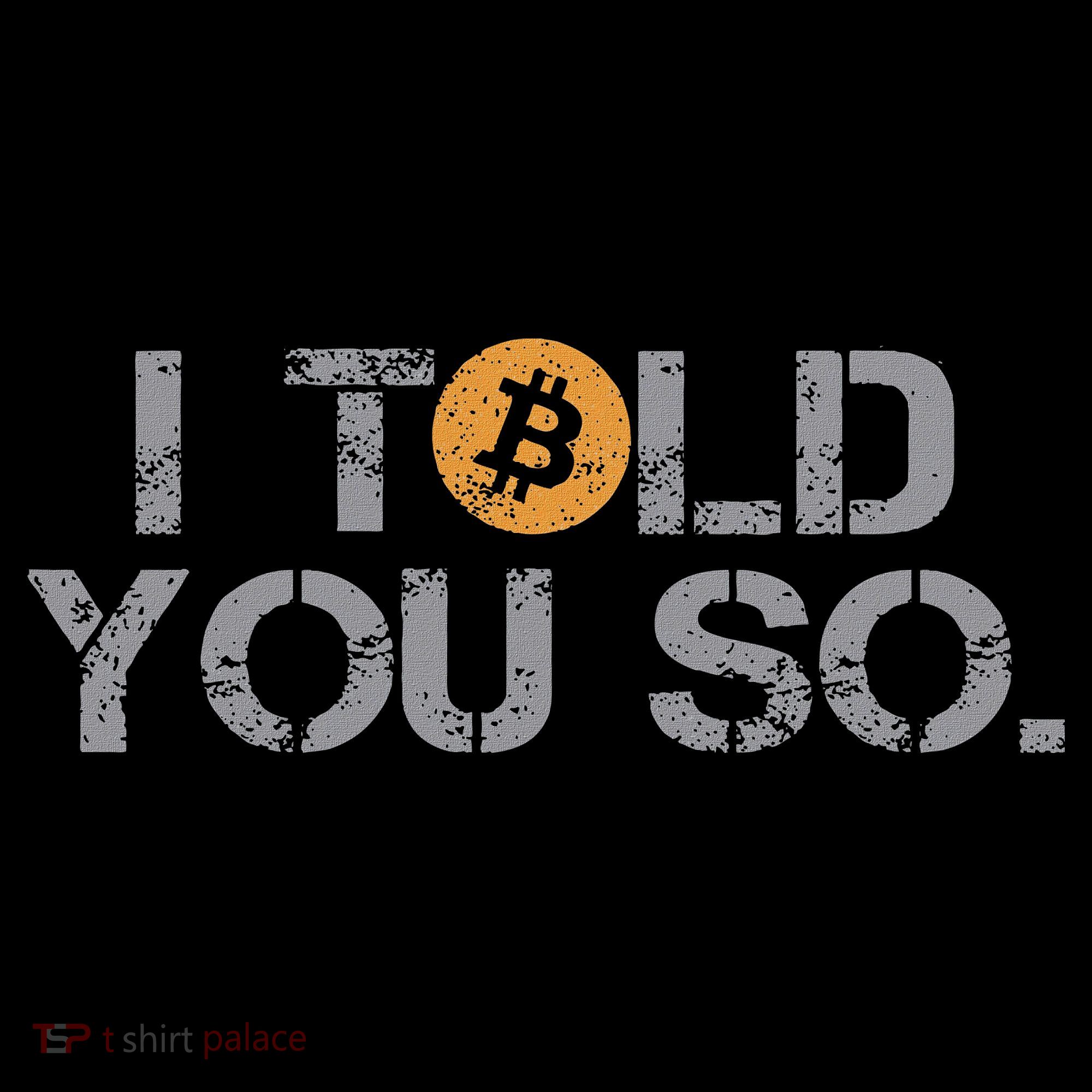 I Told You So Bitcoin Funny Btc Crypto Cryptocurrency Trader Mousepad