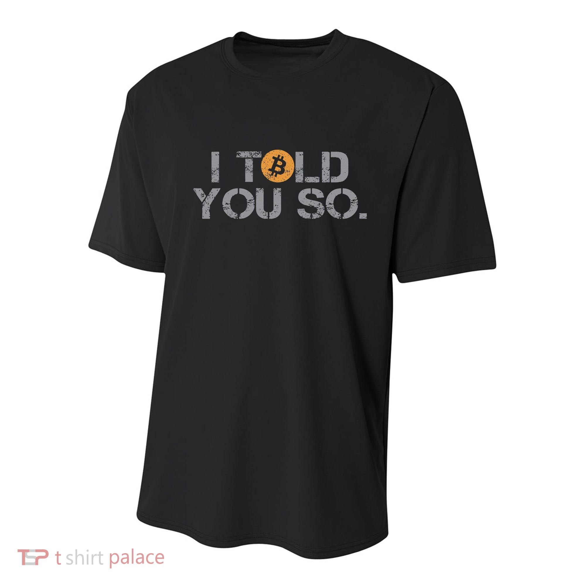 I Told You So Bitcoin Funny Btc Crypto Cryptocurrency Trader Youth Performance Sprint T-Shirt