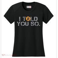 I Told You So Bitcoin Funny Btc Crypto Cryptocurrency Trader Women's Cooling Performance Crew T-Shirt thumb 0