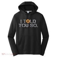 I Told You So Bitcoin Funny Btc Crypto Cryptocurrency Trader Performance Fleece Hoodie thumb 0