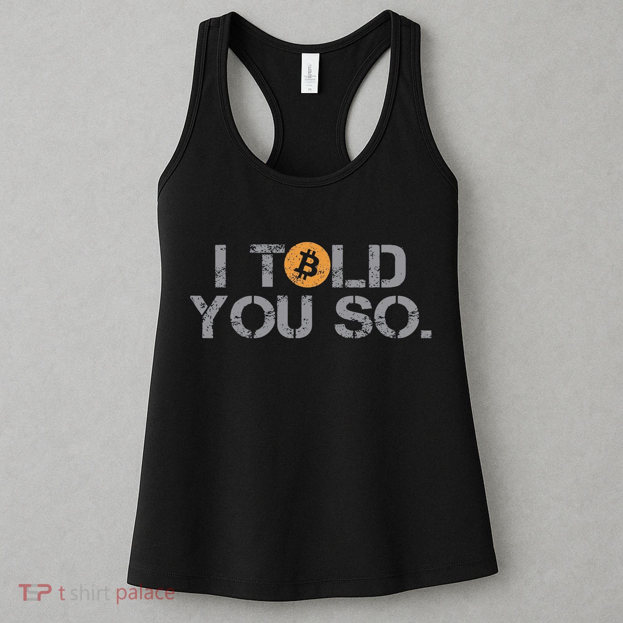 I Told You So Bitcoin Funny Btc Crypto Cryptocurrency Trader Women's Tank Top