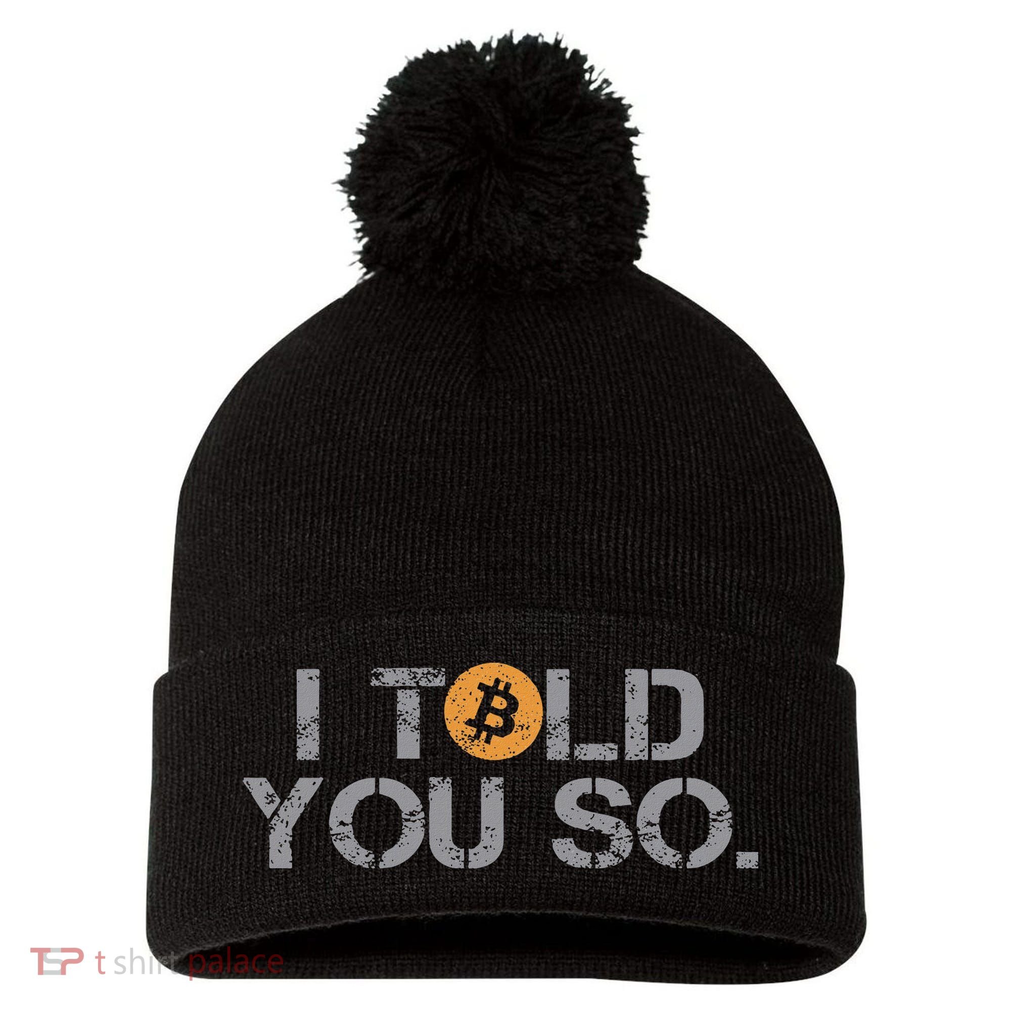 I Told You So Bitcoin Funny Btc Crypto Cryptocurrency Trader Pom Pom 12in Knit Beanie