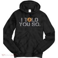 I Told You So Bitcoin Funny Btc Crypto Cryptocurrency Trader Tie Dye Hoodie thumb 0