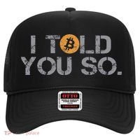 I Told You So Bitcoin Funny Btc Crypto Cryptocurrency Trader Hat thumb 0