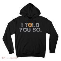 I Told You So Bitcoin Funny Btc Crypto Cryptocurrency Trader Tall Hoodie thumb 0