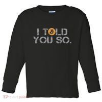 I Told You So Bitcoin Funny Btc Crypto Cryptocurrency Trader Toddler Long Sleeve Shirt thumb 0