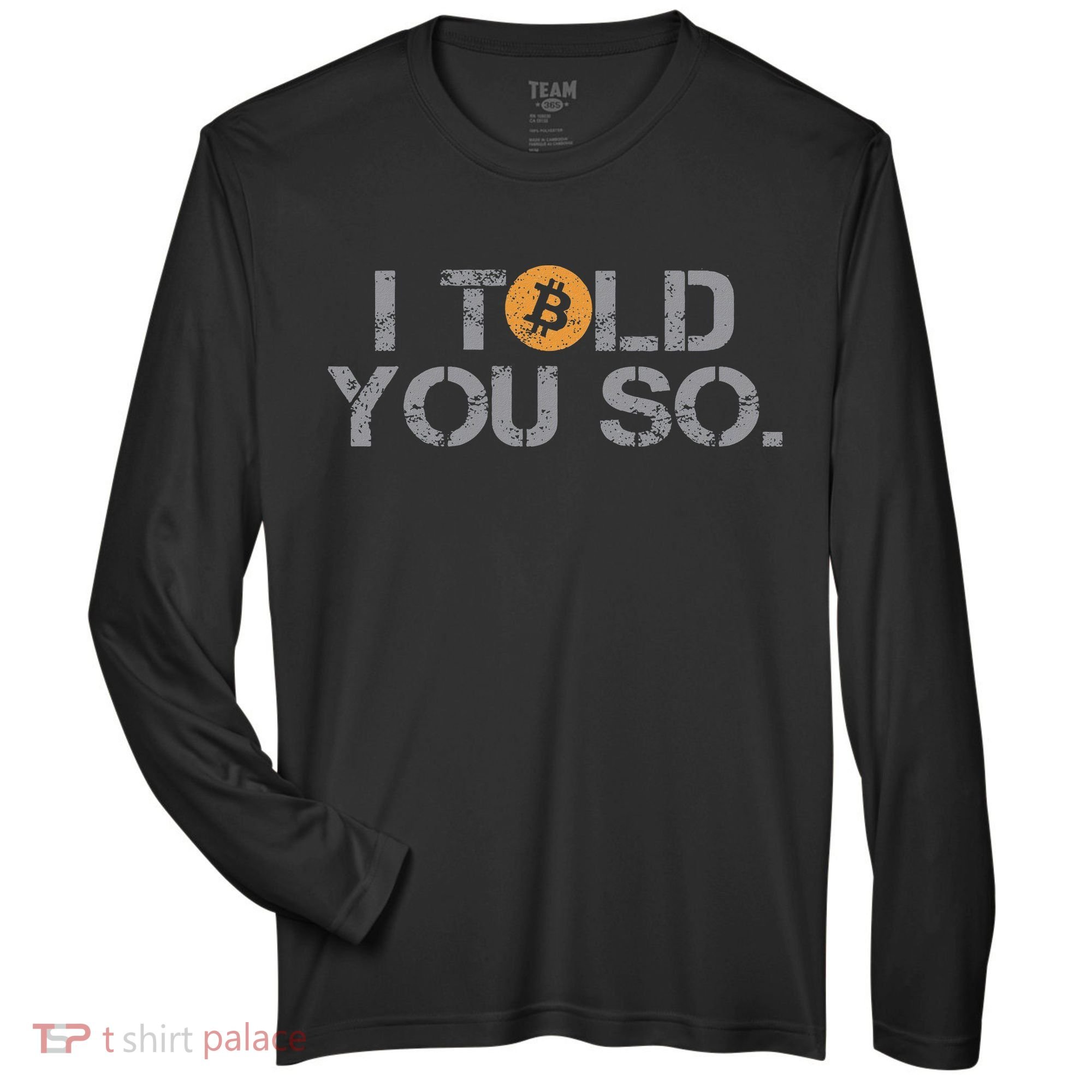I Told You So Bitcoin Funny Btc Crypto Cryptocurrency Trader Zone Performance Long-Sleeve T-Shirt