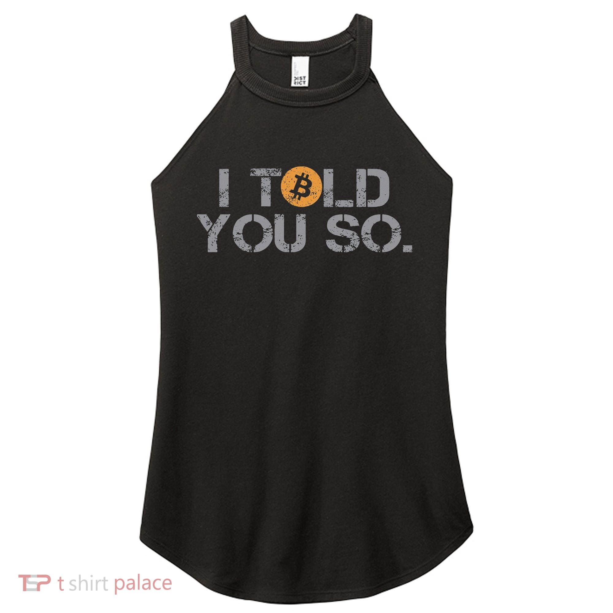 I Told You So Bitcoin Funny Btc Crypto Cryptocurrency Trader Women's Perfect Tri Rocker Tank