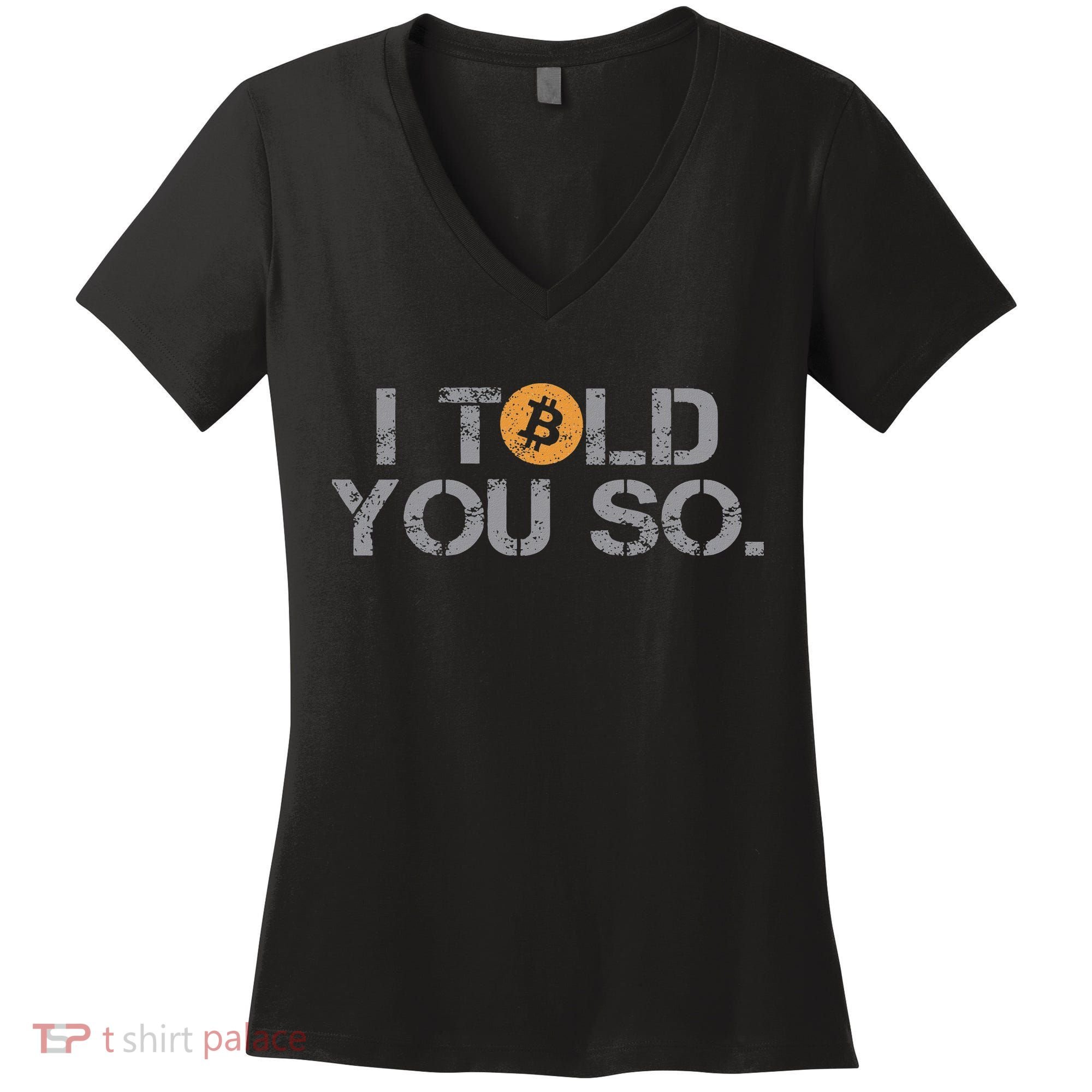 I Told You So Bitcoin Funny Btc Crypto Cryptocurrency Trader Women's V-Neck T-Shirt