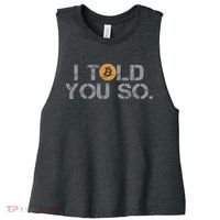 I Told You So Bitcoin Funny Btc Crypto Cryptocurrency Trader Women's Racerback Cropped Tank thumb 0