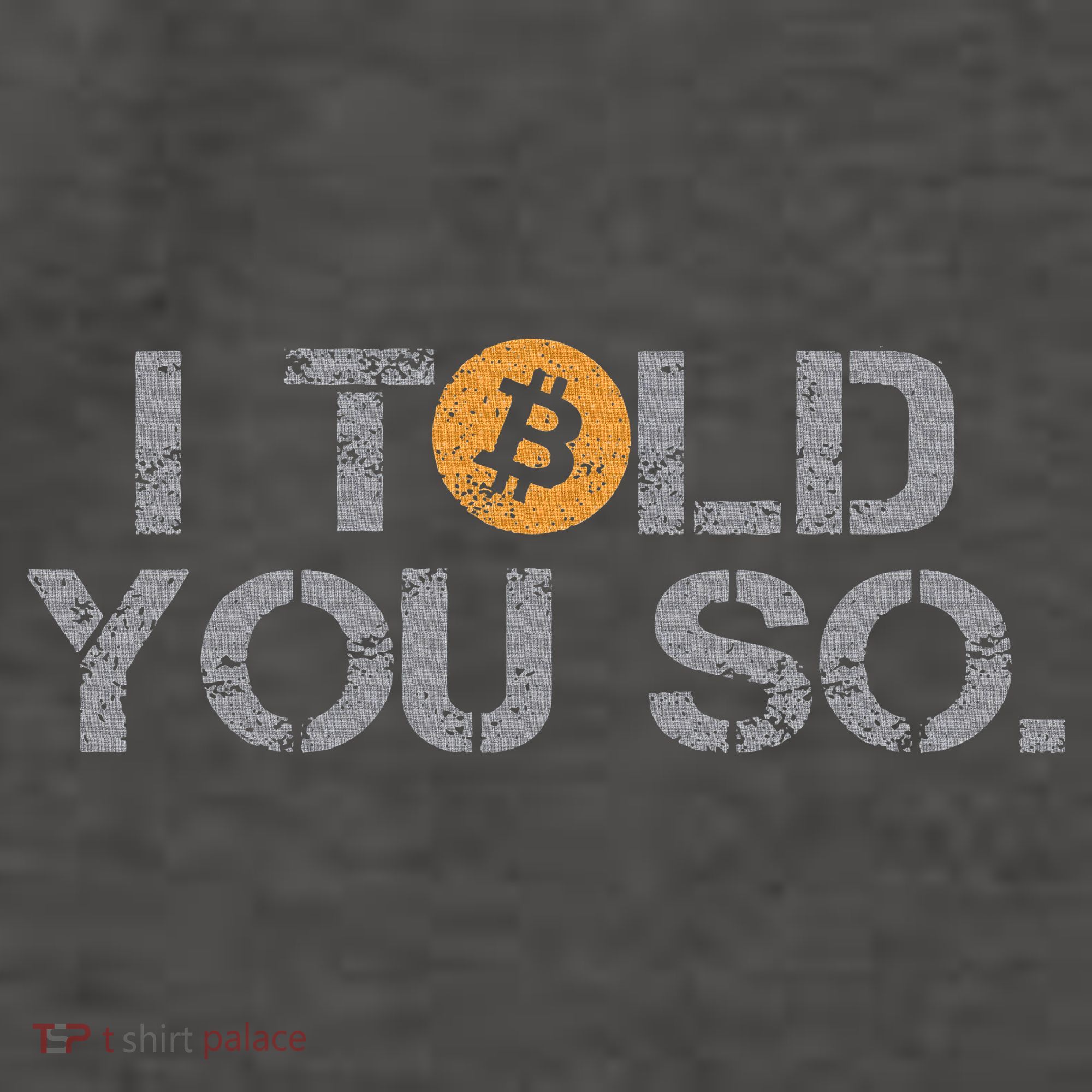 I Told You So Bitcoin Funny Btc Crypto Cryptocurrency Trader Vector Backpack