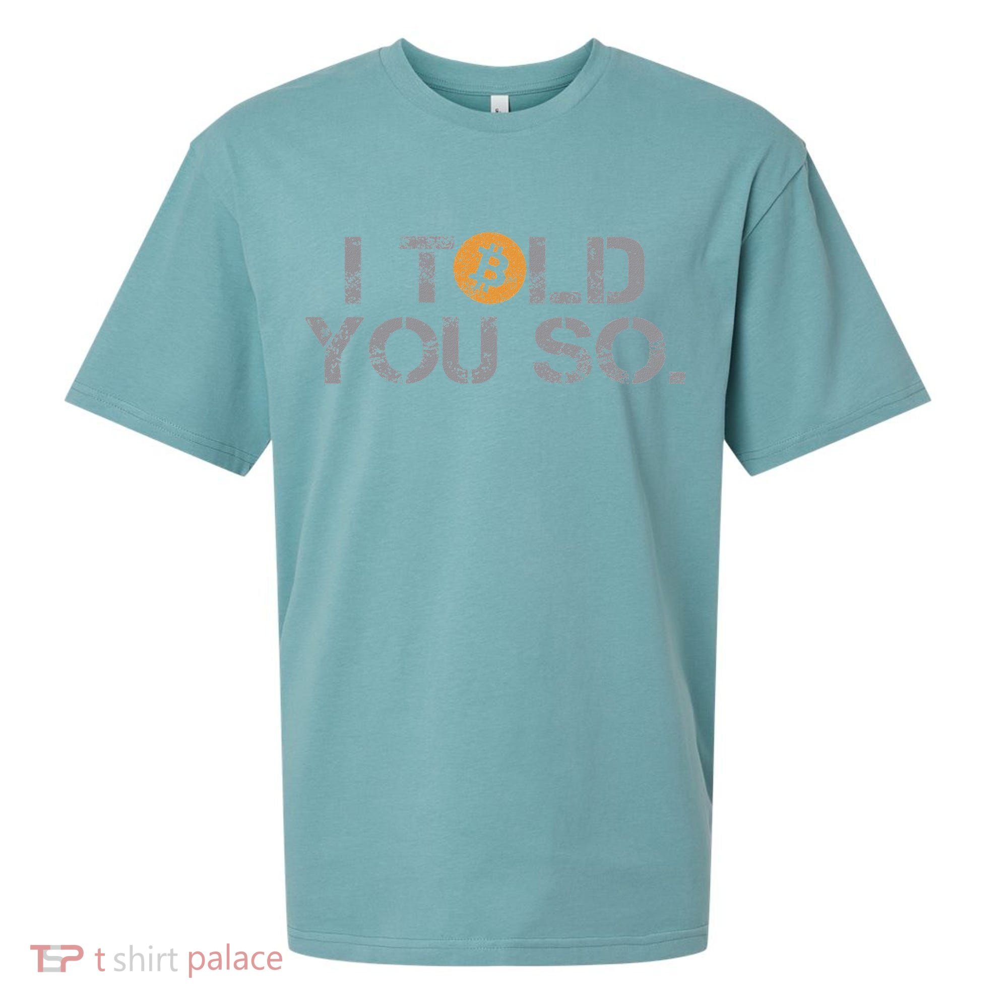 I Told You So Bitcoin Funny Btc Crypto Cryptocurrency Trader Sueded Cloud Jersey T-Shirt