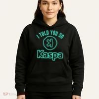I Told You So Kaspa Crypto Kaspa Mining Kaspa Crypto Miner Crypto Bullrun Hoodie thumb 5