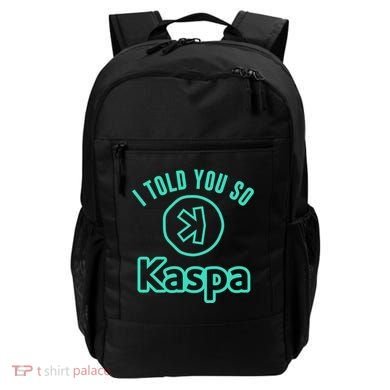 I Told You So Kaspa Crypto Kaspa Mining Kaspa Crypto Miner Crypto Bullrun Backpack