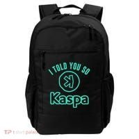 I Told You So Kaspa Crypto Kaspa Mining Kaspa Crypto Miner Crypto Bullrun Backpack thumb 0