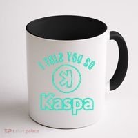I Told You So Kaspa Crypto Kaspa Mining Kaspa Crypto Miner Crypto Bullrun Coffee Mug thumb 1