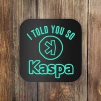 I Told You So Kaspa Crypto Kaspa Mining Kaspa Crypto Miner Crypto Bullrun Coaster thumb 0