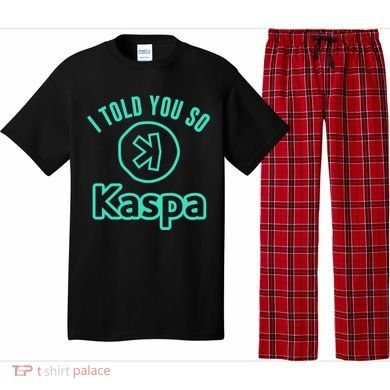 I Told You So Kaspa Crypto Kaspa Mining Kaspa Crypto Miner Crypto Bullrun Pajama Set