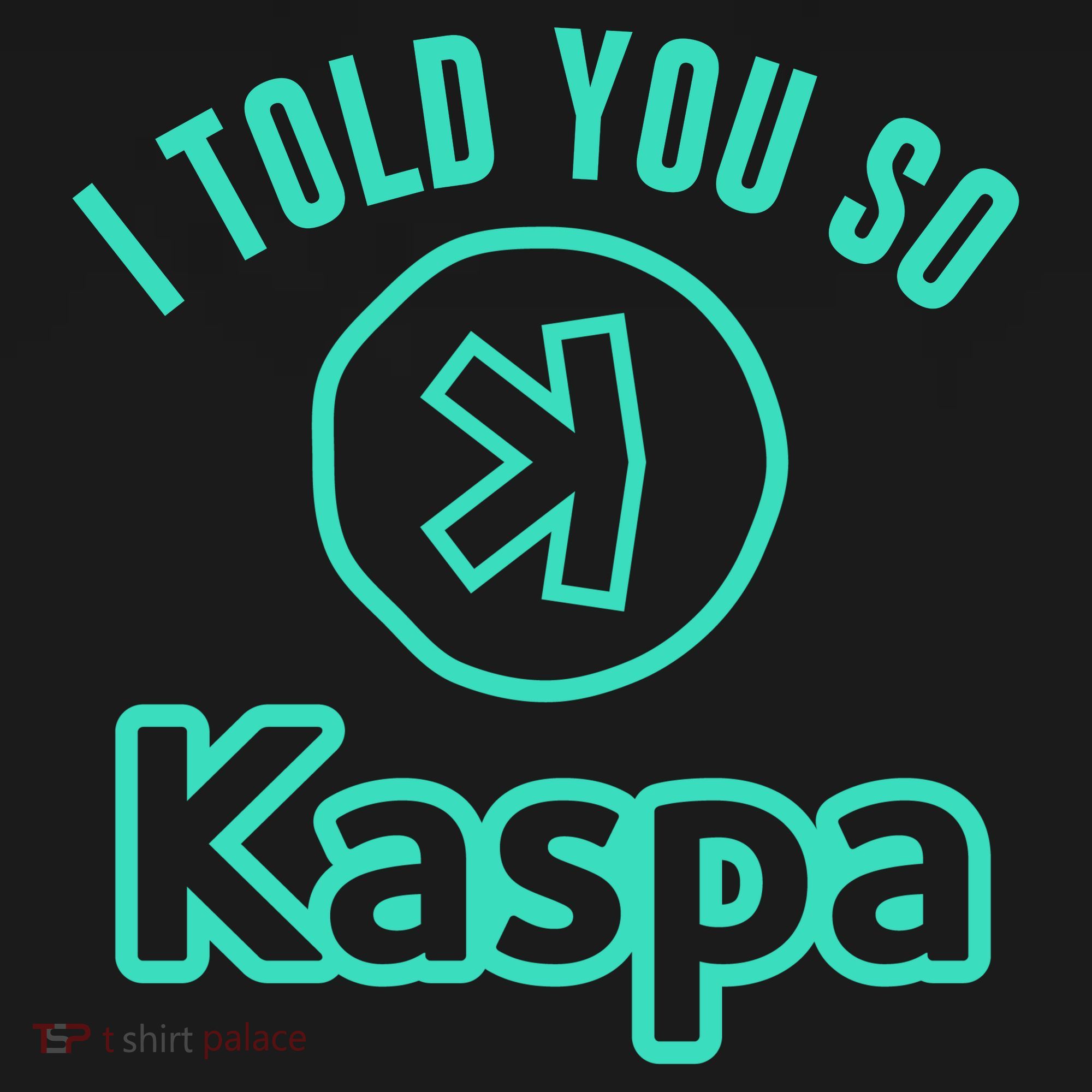 I Told You So Kaspa Crypto Kaspa Mining Kaspa Crypto Miner Crypto Bullrun Pajama Set