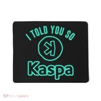 I Told You So Kaspa Crypto Kaspa Mining Kaspa Crypto Miner Crypto Bullrun Mousepad thumb 0