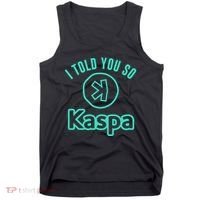 I Told You So Kaspa Crypto Kaspa Mining Kaspa Crypto Miner Crypto Bullrun Tank Top thumb 0