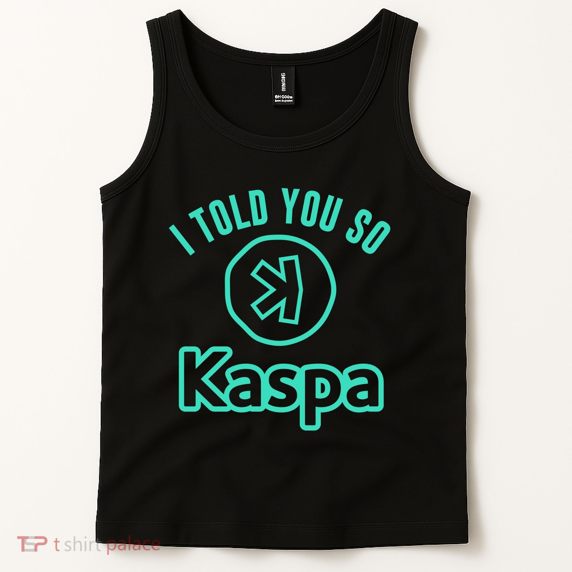 I Told You So Kaspa Crypto Kaspa Mining Kaspa Crypto Miner Crypto Bullrun Tank Top