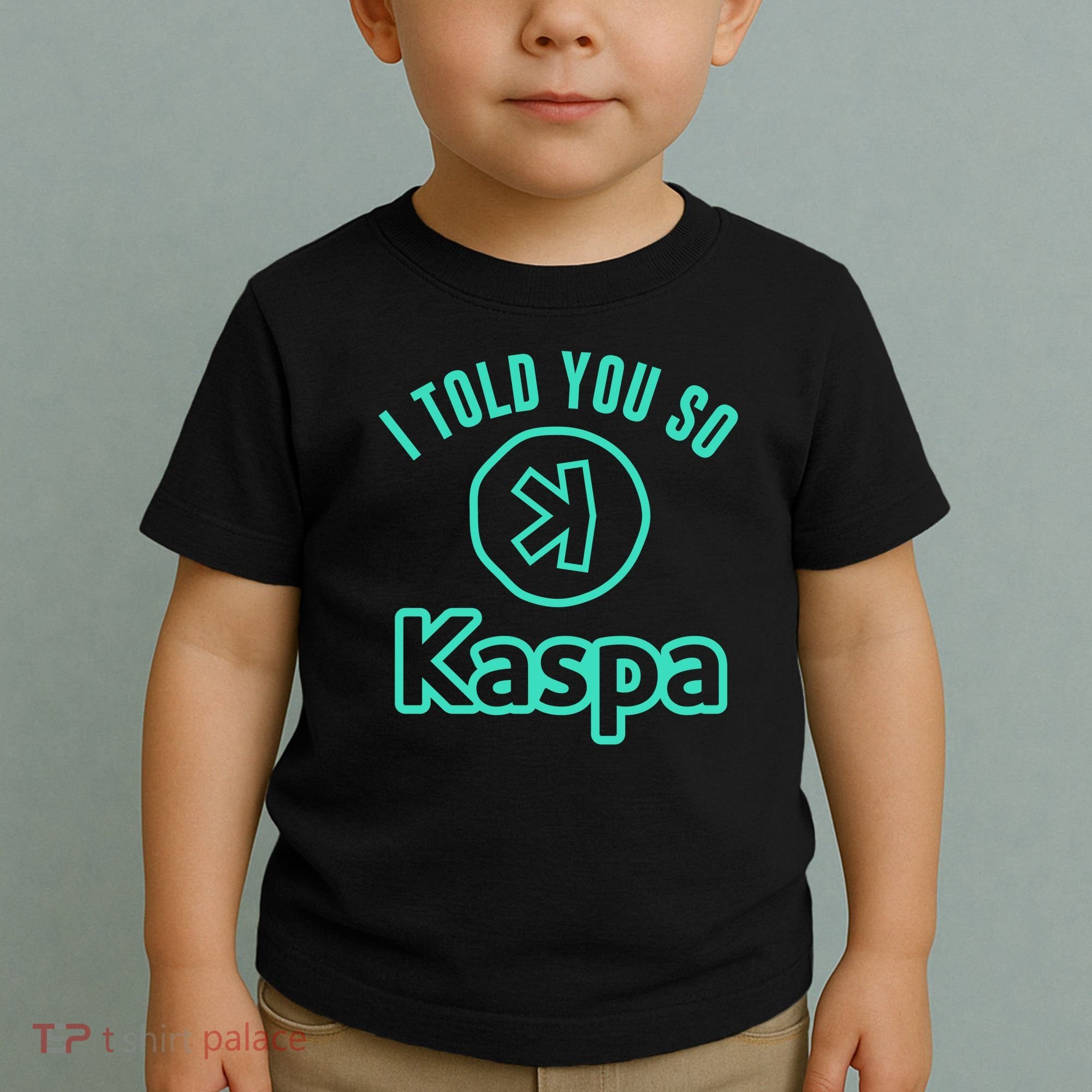 I Told You So Kaspa Crypto Kaspa Mining Kaspa Crypto Miner Crypto Bullrun Toddler T-Shirt