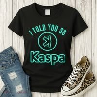 I Told You So Kaspa Crypto Kaspa Mining Kaspa Crypto Miner Crypto Bullrun Women's T-Shirt thumb 3