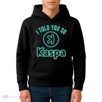 I Told You So Kaspa Crypto Kaspa Mining Kaspa Crypto Miner Crypto Bullrun Kids Hoodie thumb 4