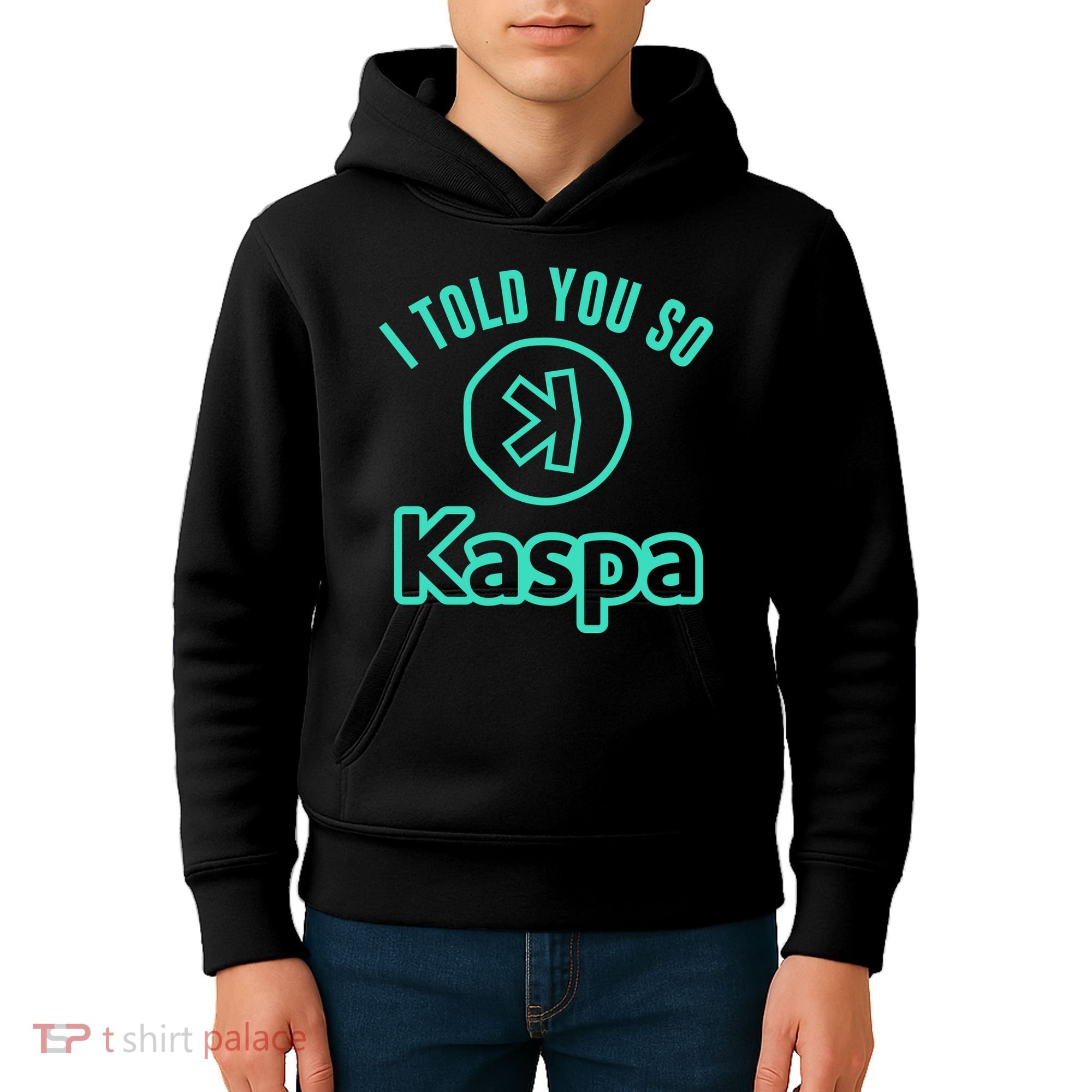I Told You So Kaspa Crypto Kaspa Mining Kaspa Crypto Miner Crypto Bullrun Kids Hoodie