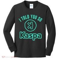 I Told You So Kaspa Crypto Kaspa Mining Kaspa Crypto Miner Crypto Bullrun Kids Long Sleeve Shirt thumb 0