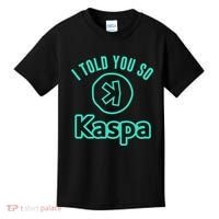 I Told You So Kaspa Crypto Kaspa Mining Kaspa Crypto Miner Crypto Bullrun Kids T-Shirt thumb 0