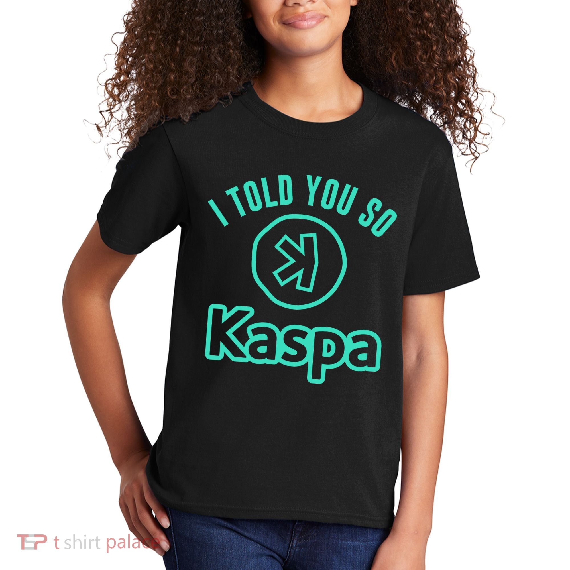 I Told You So Kaspa Crypto Kaspa Mining Kaspa Crypto Miner Crypto Bullrun Kids T-Shirt
