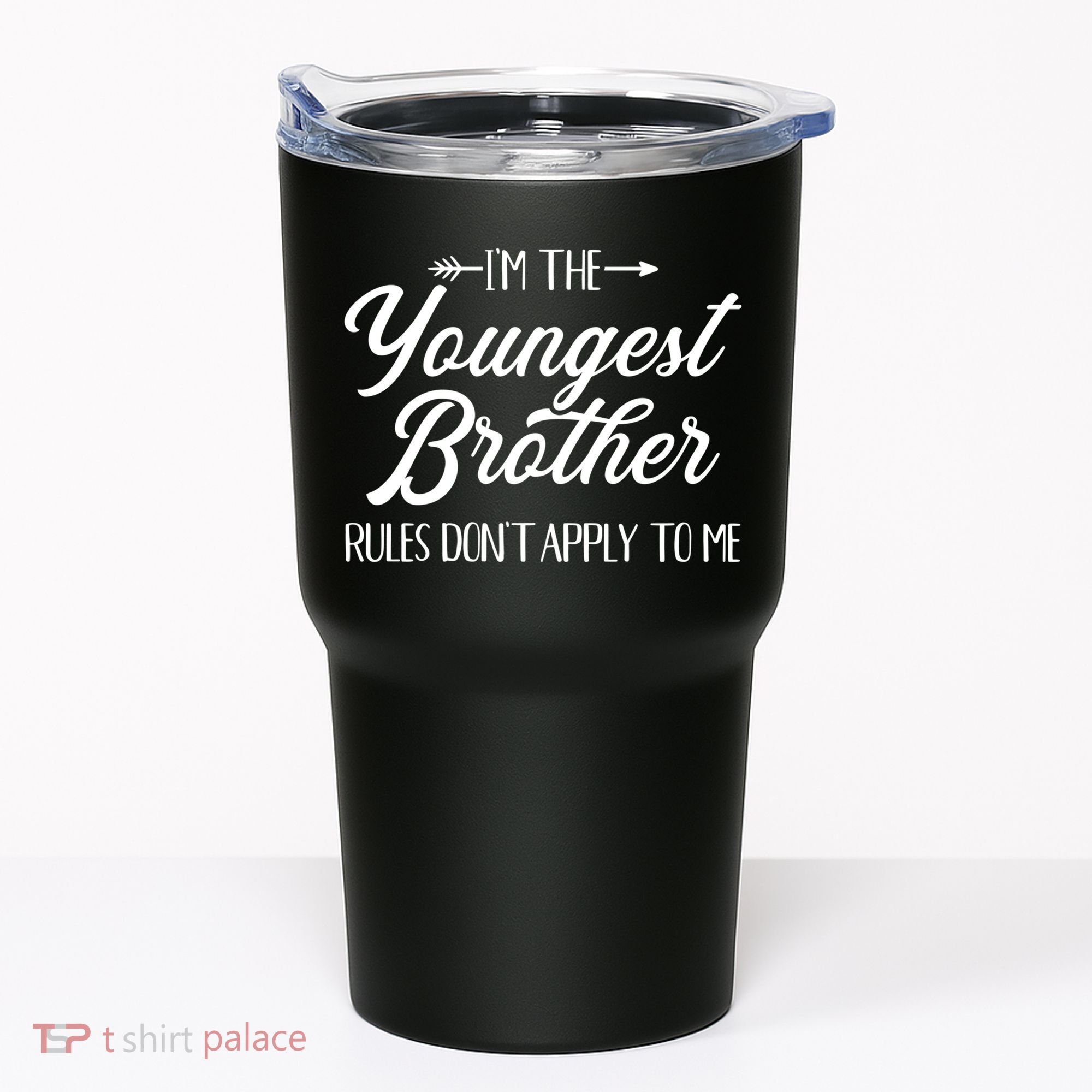 I'm The Youngest Brother Rules Not Apply To Me Great Gift Tumbler