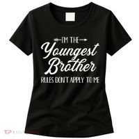 I'm The Youngest Brother Rules Not Apply To Me Great Gift Women's T-Shirt thumb 0
